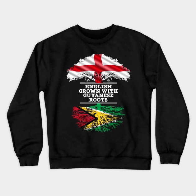 English Grown With Guyanese Roots - Gift for Guyanese With Roots From Guyana Crewneck Sweatshirt by Country Flags